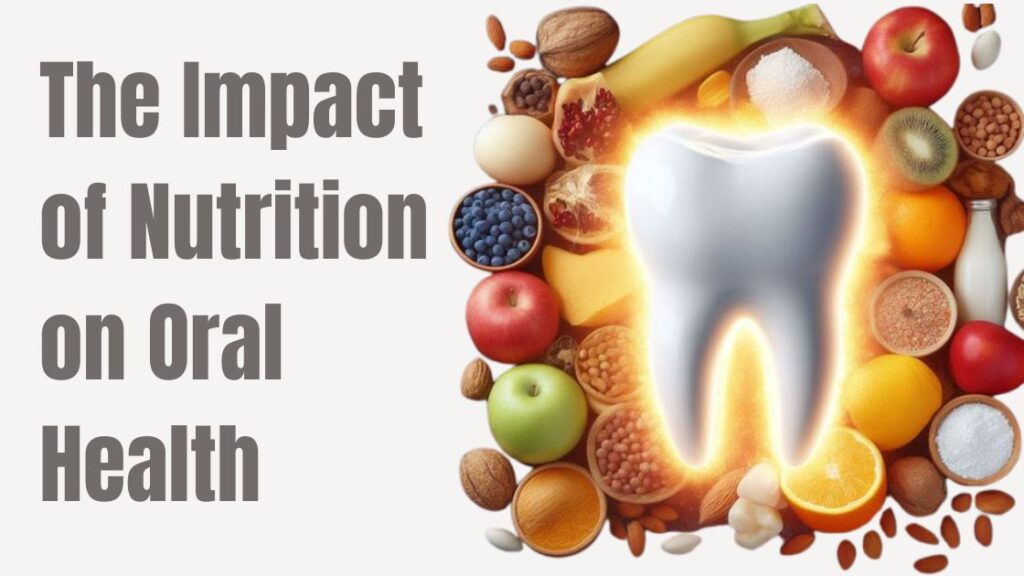 _The Impact of Nutrition on Oral Health