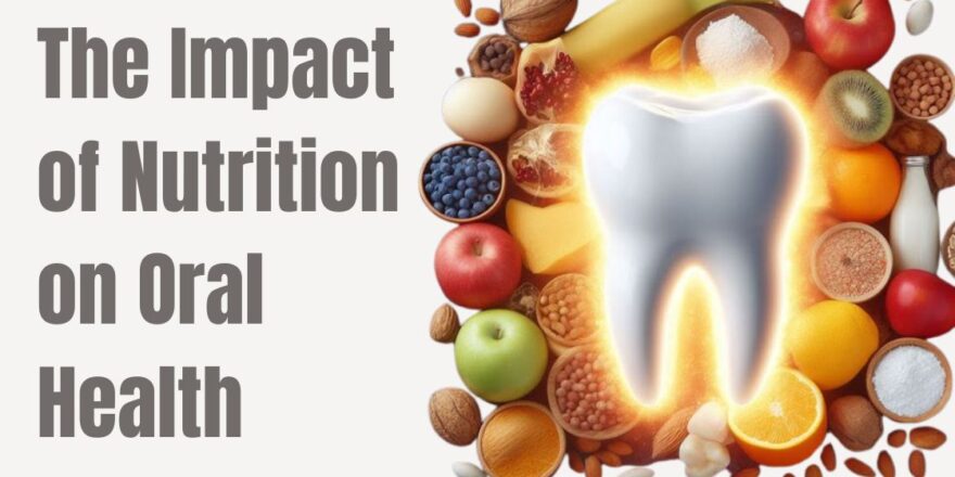 _The Impact of Nutrition on Oral Health